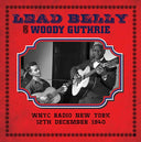 LEAD BELLY & WOODY GUTHRIE - WNYC Radio New York 12th December 1940 |