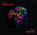 LEE RANALDO/ROB MENARD - Lee Ranaldo/Rob Menard Split Release |