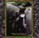LEE 'SCRATCH' PERRY & THE UPSETTERS - Eternal Dubs Chapter 2 |