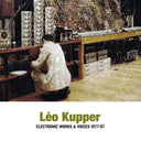 LEO KUPPER - Electronic Works & Voices 1977-87 |