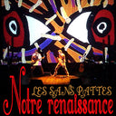 LES SANS PATTES - Notre Renaissance |