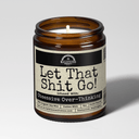 Let That Sh*t Go | 9oz Mental Health Candle | Malicious Women Co