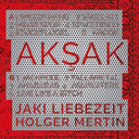 LIEBEZEIT MERTIN - Aksak |