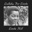 Linda Hill - Lullaby For Linda |
