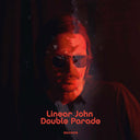 LINEAR JOHN - Double Parade |