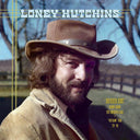 Loney Hutchins - Buried Loot’ Demos From the House of Cash & “Outlaw” Era ’73-‘78 | Mint (M) Mint (M)