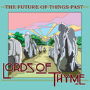 LORDS OF THYME - The Future of Things Past |