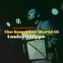 LOUIS PHILIPPE - Sean O'Hagan Presents: The Sunshine World Of Louis Philippe (VINYL) | Mint (M) Mint (M)