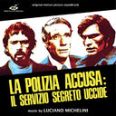 La Polizia Accusa: Il Servizio Segreto Uccide [Vinyl]