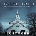 LUSTMORD - First Reformed |