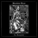 Machine Head - The Blackening |