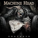 Machine Head - Unatoned |