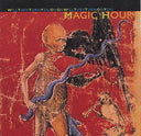 MAGIC HOUR - Will They Turn You On or Will They Turn On You |