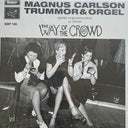 Magnus Carlson, Trummor & Orgel - The Way Of The Crowd | Mint (M) Mint (M)