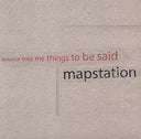 MAPSTATION - Distance Told Me Things To Be Said [Vinyl]