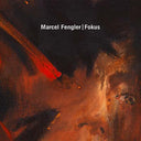 MARCEL FENGLER - Fokus |