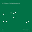 The Anthology Of Unamerican Folk Music [Vinyl]