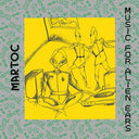 MARTOC - Music for Alien Ears |
