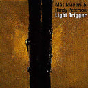 MAT MANERI/RANDY PETERSON - Light Trigger |