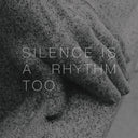 Silence Is A Rhythm Too [CD]