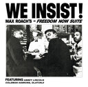 We Insist! Max Roach's Freedom Now Suite [Vinyl]