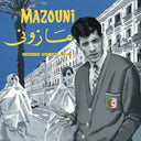 MAZOUNI - Un Dandy En Exil - Algerie/France - 1969/1983 |
