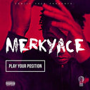 MERKY ACE - Play Your Position |