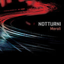 MEROLI - Notturni |