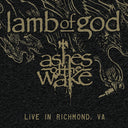 Lamb Of God - Ashes Of The Wake - Live In Richmond, Va (RSD BLACK FRIDAY) | Mint (M) Mint (M)