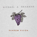 Michael A Grammar - Random Vision [Vinyl]