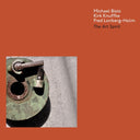 MICHAEL BISIO/KIRK KNUFFKE/FRED LONBERG-HOLM - The Art Spirit |