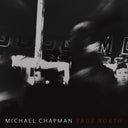 Michael Chapman (2) - True North | Mint (M) Mint (M)