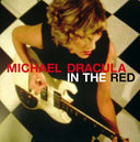 MICHAEL DRACULA - In The Red |