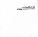 MICHAEL HEILRATH - Shoppen Sountrack |