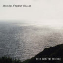 MICHAEL VINCENT WALLER - The South Shore |