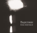 MICHAEL VINCENT WALLER - Trajectories |