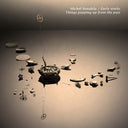 MICHEL BANABILA - Early Works: Things Popping Up from the Past |
