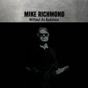 Mike Richmond - Without An Audience [Vinyl]