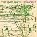MIKE TAYLOR QUARTET - Preparation |