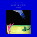 Millsart - Don't Ask Me Why |