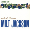 Milt Jackson - Ballads & Blues |