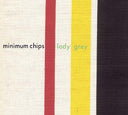 MINIMUM CHIPS - Lady Grey |