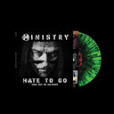 MINISTRY - Hate To Go - Take Out Or Delivery (Limited Edition) [Black/Green Splatter Vinyl] [Vinyl]