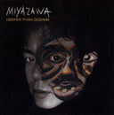 MIYAZAWA - Deeper Than Oceans |