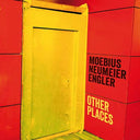 MOEBIUS/NEUMEIER/ENGLER - Other Places |