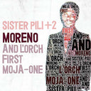 MORENO AND L'ORCH FIRST MOJA-ONE - Sister Pili + 2 |