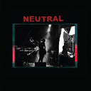 NEUTRAL - Neutral [Vinyl]