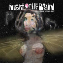 NIGHT OF THE BRAIN - Wear This World Out |