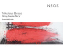 NIKOLAUS BRASS - String Quartet No. IV |