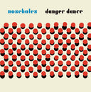 NOSEHOLES - Danger Dance |